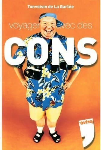 Voyager avec des cons - Tonvoisin