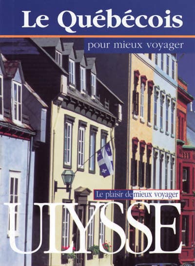 Le québecois pour mieux voyager - Inconnu