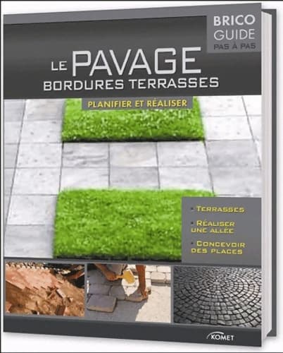 Le pavage, bordures, terrasses. Planifier et réaliser - Collectif